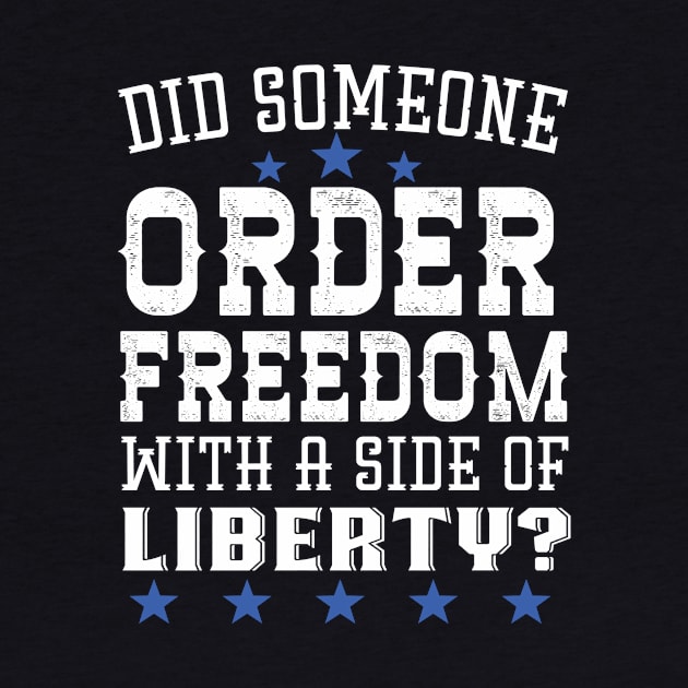 Did Someone Order Freedom With A Side Of Liberty by Eugenex